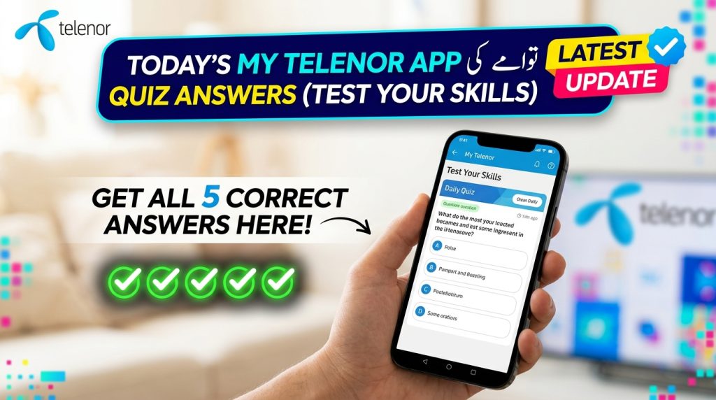 Today My Telenor App Quiz Answers (Test Your Skills Latest Update)